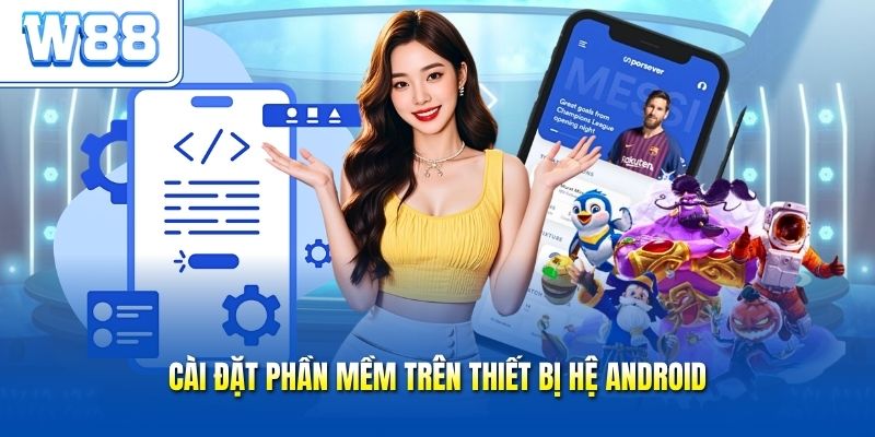 Cài đặt phần mềm trên thiết bị hệ android