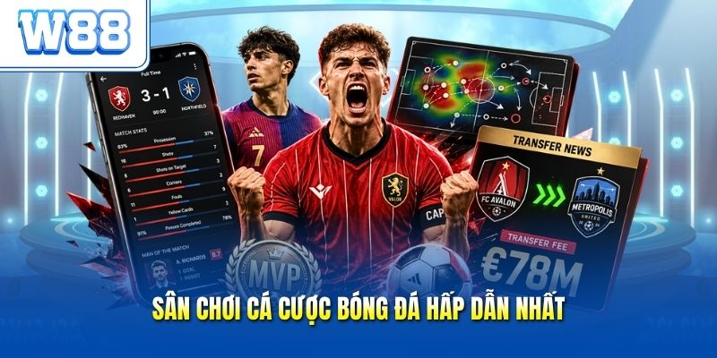 Sân chơi cá cược bóng đá hấp dẫn nhất